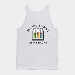 Are You Staring At My Rack Tank Top